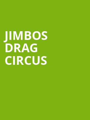 Jimbos Drag Circus, Algonquin College Commons Theatre, Ottawa