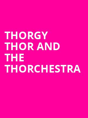 Thorgy Thor and the Thorchestra, NAC Southam Hall, Ottawa