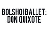 Bolshoi Ballet: Don Quixote at Southam Hall Bolshoi Ballet: Don Quixote at Southam Hall