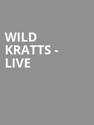 Wild Kratts Live, Centrepointe Theatre, Ottawa