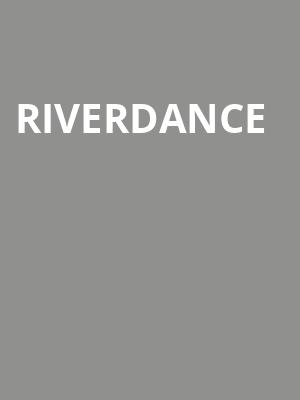 Riverdance, NAC Southam Hall, Ottawa