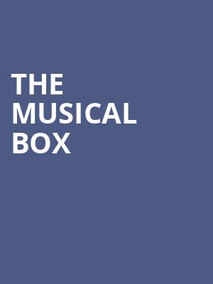 The Musical Box, Centrepointe Theatre, Ottawa