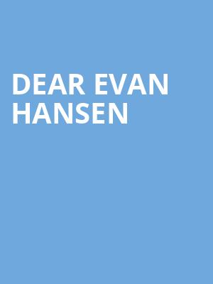 Dear Evan Hansen, NAC Southam Hall, Ottawa
