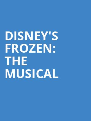 Disneys Frozen The Musical, NAC Southam Hall, Ottawa
