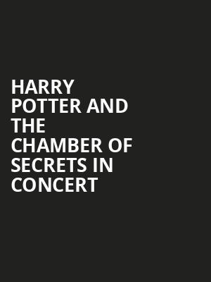 Harry Potter and The Chamber of Secrets in Concert, NAC Southam Hall, Ottawa