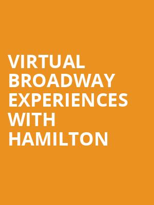 Virtual Broadway Experiences with HAMILTON, Virtual Experiences for Ottawa, Ottawa