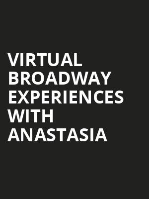 Virtual Broadway Experiences with ANASTASIA, Virtual Experiences for Ottawa, Ottawa