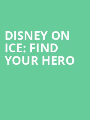 Disney On Ice Find Your Hero, Canadian Tire Centre, Ottawa