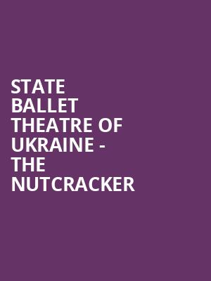 State Ballet Theatre of Ukraine The Nutcracker, Brockville Arts Centre, Ottawa