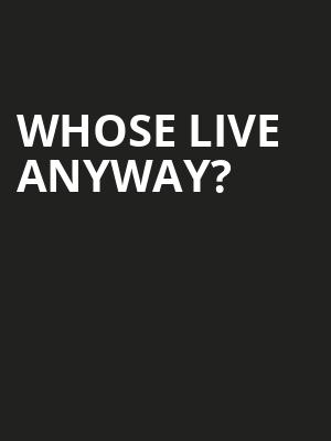 Whose Live Anyway, NAC Southam Hall, Ottawa