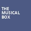The Musical Box, Centrepointe Theatre, Ottawa