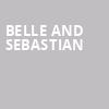Belle And Sebastian, Bronson Centre, Ottawa