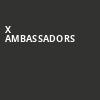 X Ambassadors, Bronson Centre, Ottawa