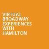 Virtual Broadway Experiences with HAMILTON, Virtual Experiences for Ottawa, Ottawa