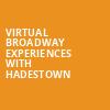 Virtual Broadway Experiences with HADESTOWN, Virtual Experiences for Ottawa, Ottawa
