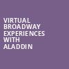 Virtual Broadway Experiences with ALADDIN, Virtual Experiences for Ottawa, Ottawa