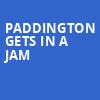 Paddington Gets in a Jam, Centrepointe Theatre, Ottawa