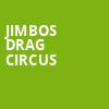 Jimbos Drag Circus, Algonquin College Commons Theatre, Ottawa