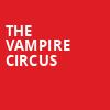 The Vampire Circus, Algonquin College Commons Theatre, Ottawa